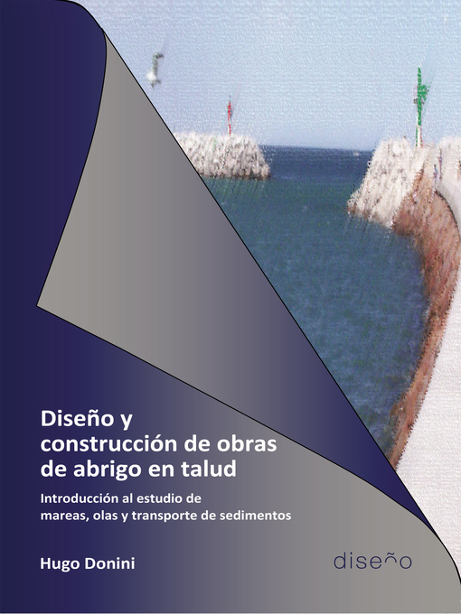 Title details for Diseño y construcción de obras de abrigo en talud by Hugo Donini - Wait list